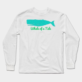 Whale of a Tale Long Sleeve T-Shirt